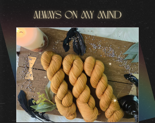 Hand Dyed Yarn & Fiber - Always On My Mind
